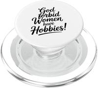 Dio Non Voglia Che Le Donne Abbiano Degli Hobby Empowerment PopSockets PopGrip per MagSafe