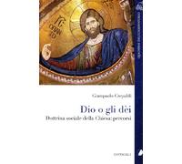 Dio o gli dei. Dottrina sociale della Chiesa: percorsi
