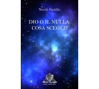 Dio o il nulla: cosa scegli?