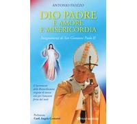 Dio Padre è amore e Misericordia. Insegnamenti di San Giovanni Paolo II. Il Sacramento della Riconciliazione sorgente di nuova vita per l’umanità ferita dal male