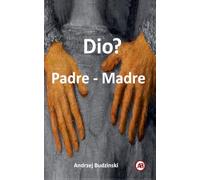 Dio? Padre - Madre