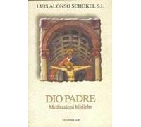 Dio padre. Meditazioni bibliche