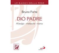 Dio padre. Nostalgia, rivelazione, ricerca