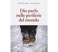 Dio parla nelle periferie del mondo - Godefroy Daniel, Bujat Krystel