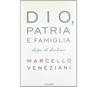 Dio, patria e famiglia dopo il declino