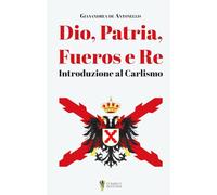 Dio, patria, fueros, re. Introduzione al Carlismo