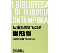 Dio per noi. La Trinità e la vita cristiana