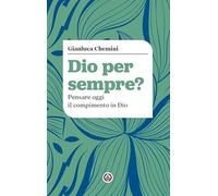 Dio per sempre? Pensare oggi il compimento in Dio