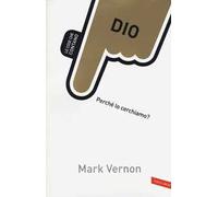 Dio. Perché lo cerchiamo?