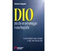 Dio. Più che un personaggio o una biografia. Il romanzo dell'essere e del dio degli dei
