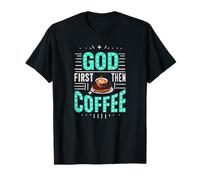 Dio Prima Poi caffè caffè Bibbia Cristiana Maglietta