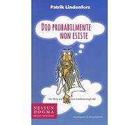Dio probabilmente non esiste. Un libro sul non credere negli dei