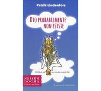 Dio probabilmente non esiste. Un libro sul non credere negli dei