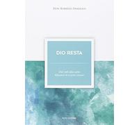 Dio resta. Dal web alla carta. Riflessioni di un prete comune: 0.1