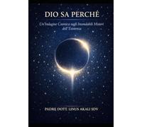 DIO SA PERCHÉ: Un’indagine cosmica sugli interrogativi senza risposta