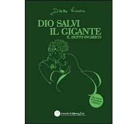 Dio salvi il gigante. Il sesto incarico