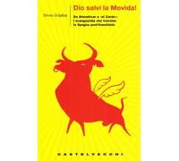 Dio salvi la movida - [Castelvecchi]