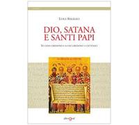 Dio, satana e santi papi. In cosa credono e a chi credono i cattolici