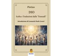 Dio. Scelta e traduzioni dalle «Enneadi»