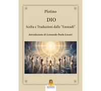Dio: Scelta e Traduzioni dalle "Enneadi"