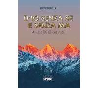 D'io senza se e senza ma. Ama e fai ciò che vuoi