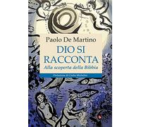 Dio si racconta. Alla scoperta della Bibbia