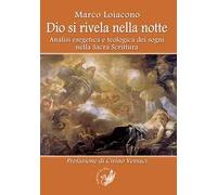 Dio si rivela nella notte. Analisi esegetica e teologica dei sogni nella Sacra Scrittura
