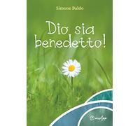 Dio sia benedetto!
