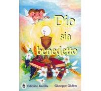 Dio sia benedetto