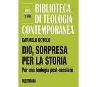 Dio, sorpresa per la storia. Per una teologia post-secolare [Paperback] [Jan 17,
