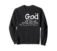 Dio Sta Ancora scrivendo la Tua Storia Felpa