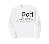 Dio Sta Ancora scrivendo la Tua Storia Felpa