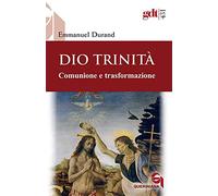 Dio Trinità. Comunione e trasformazione