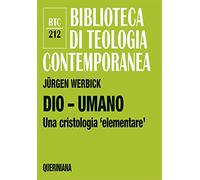 Dio - umano. Una cristologia «elementare»