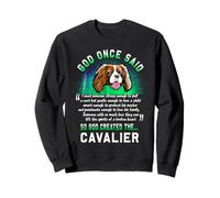 Dio Una Volta disse Che Dio creò Il Cavalier Funny Dog Lover Felpa