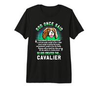 Dio Una Volta disse Che Dio creò Il Cavalier Funny Dog Lover Maglietta Premium