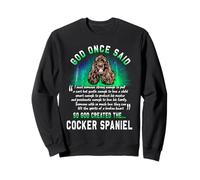 Dio Una Volta disse Che Dio creò Il Cocker Spaniel Funny Dog Felpa