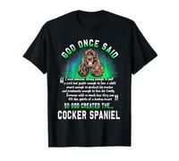 Dio Una Volta disse Che Dio creò Il Cocker Spaniel Funny Dog Maglietta