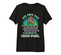 Dio Una Volta disse Che Dio creò Il Cocker Spaniel Funny Dog Maglietta Premium