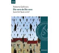 Dio vero da Dio vero. Quale Dio? Quale verità?
