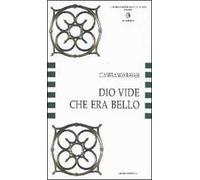 Dio vide che era bello. La Bibbia codice dell'arte, l'arte codice dell'esegesi