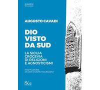 Dio visto da sud. La Sicilia crocevia di religioni e agnosticismi