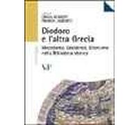 Diodoro e l'altra Grecia. Macedonia, occidente, ellenismo nella biblioteca storica