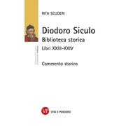 Diodoro Siculo. Biblioteca storica. Libri XXIII-XXIV. Commento storico - S...