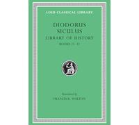 Diodorus of Sicily: Books 21-32: Volume XI