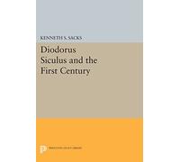 Diodorus Siculus and the First Century (Princeton Legacy Library)