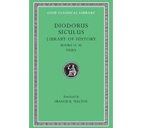 Diodorus Siculus: Library of History, Volume XII, Fragments of Books 33-40 (Loeb Classical Library No. 423) by Diodorus Siculus(1967-01-01)
