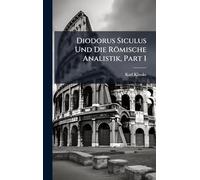 Diodorus Siculus Und Die Römische Analistik, Part 1