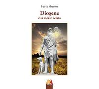 Diogene e la mente celata. Nuova ediz.