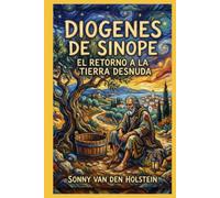 Diogenes de Sinope: El Retorno a la Tierra Desnuda